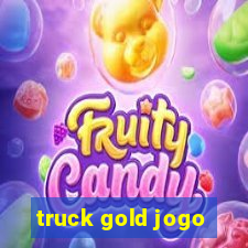 truck gold jogo