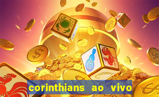 corinthians ao vivo multi canais