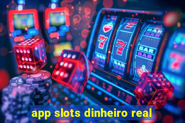 app slots dinheiro real