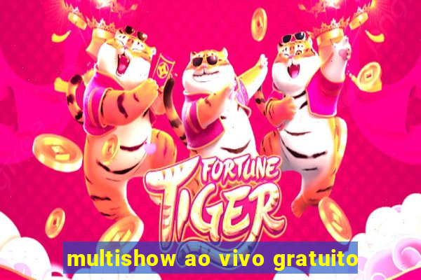 multishow ao vivo gratuito