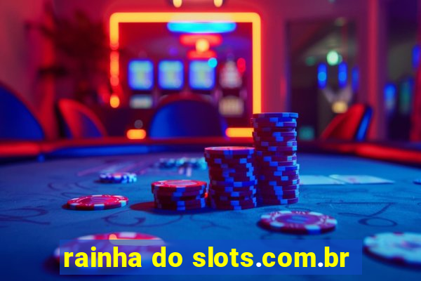 rainha do slots.com.br