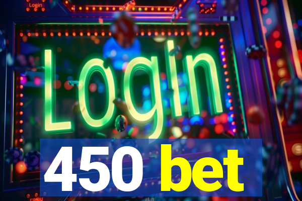 450 bet