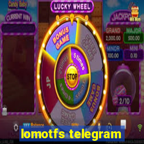 lomotfs telegram