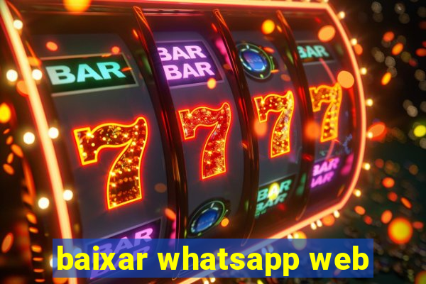 baixar whatsapp web