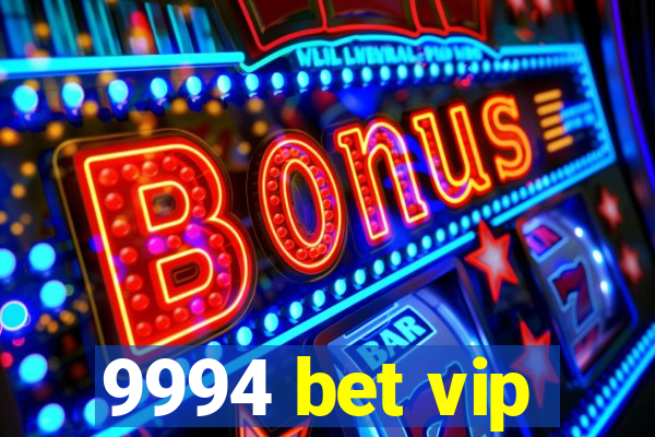 9994 bet vip