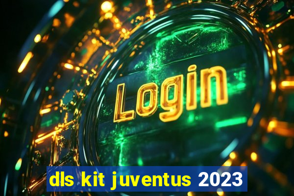 dls kit juventus 2023