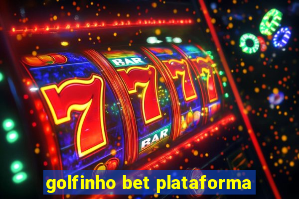 golfinho bet plataforma