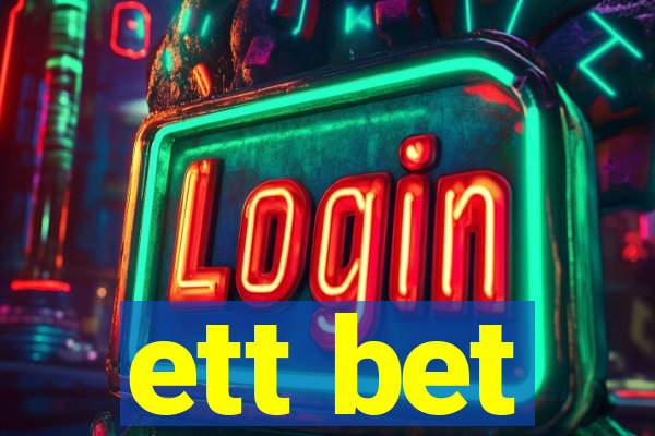 ett bet