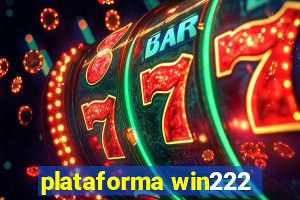 plataforma win222