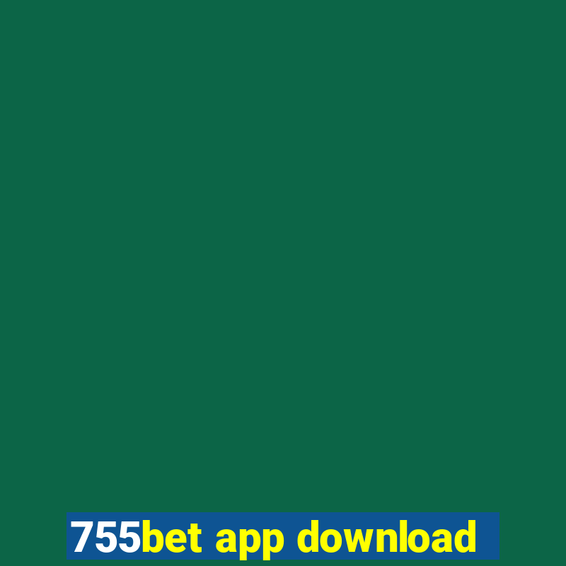 755bet app download