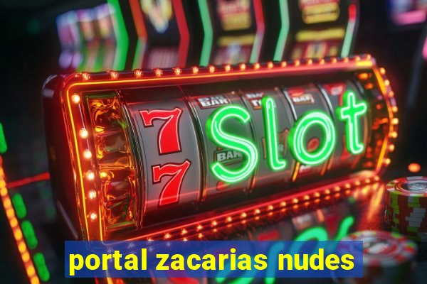 portal zacarias nudes