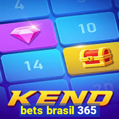 bets brasil 365