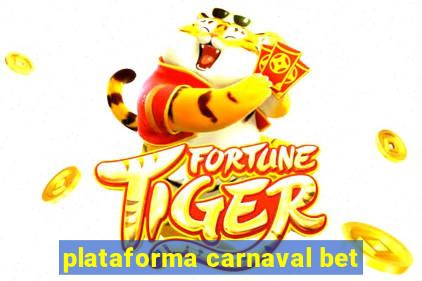 plataforma carnaval bet