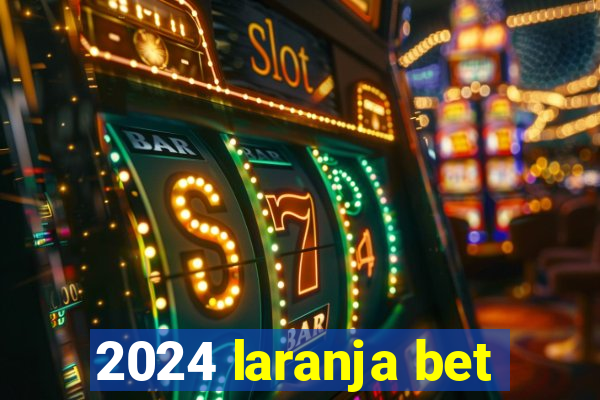 2024 laranja bet