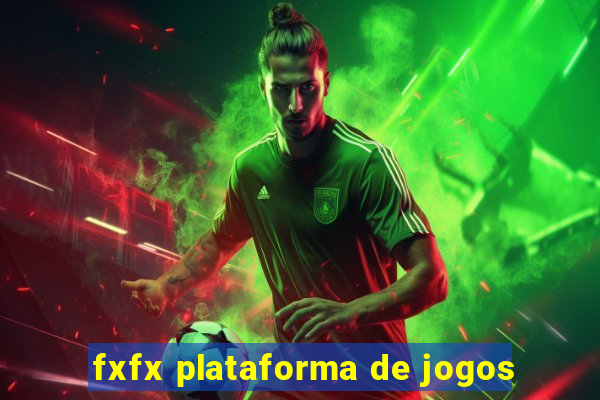 fxfx plataforma de jogos