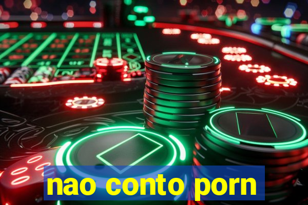 nao conto porn