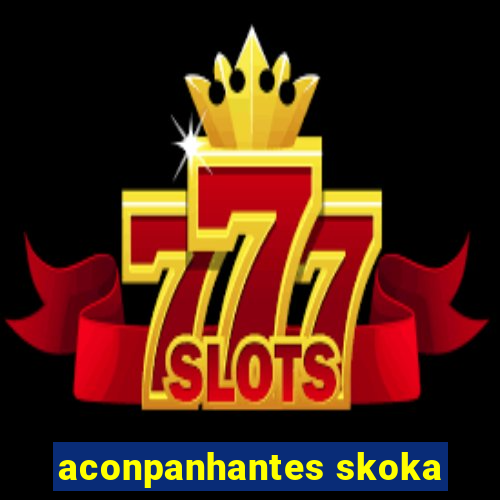 aconpanhantes skoka