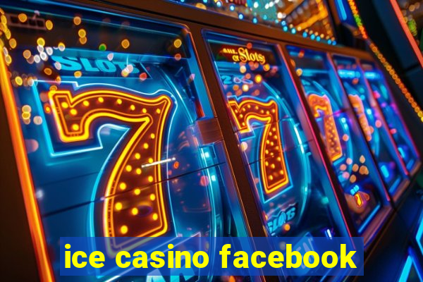 ice casino facebook