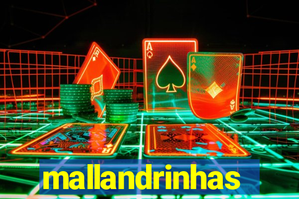 mallandrinhas