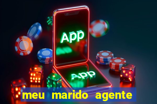 meu marido agente secreto legendado