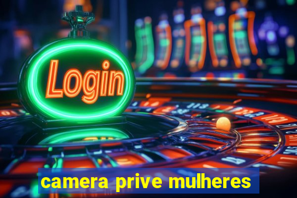 camera prive mulheres