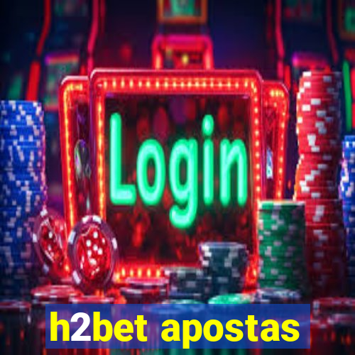 h2bet apostas