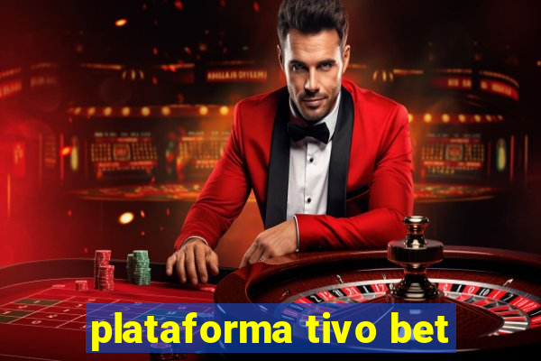 plataforma tivo bet