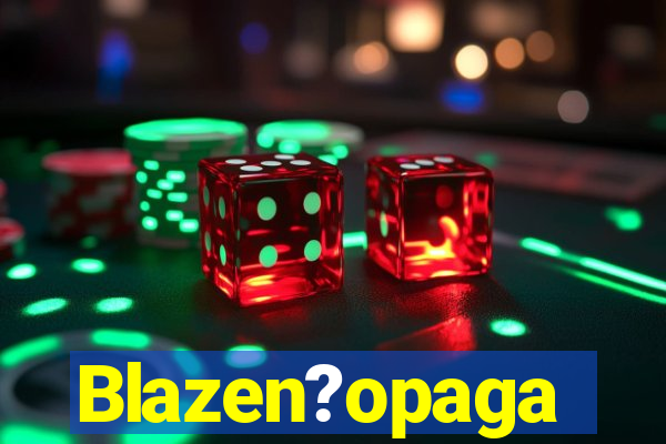 Blazen?opaga