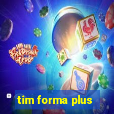 tim forma plus