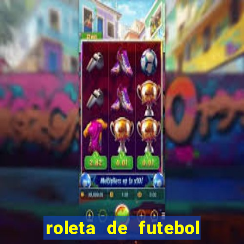 roleta de futebol carreira roleta de jogadores de futebol