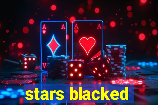 stars blacked