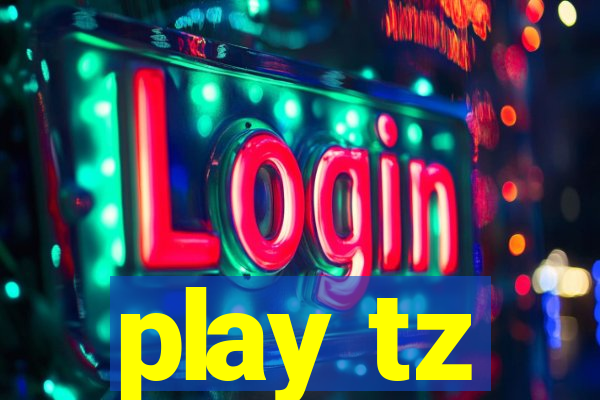 play tz