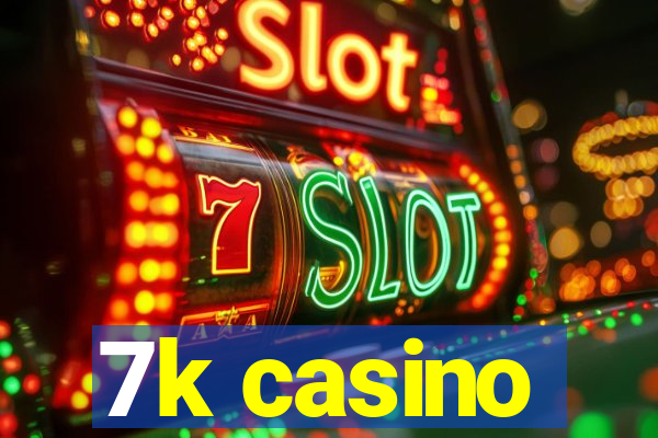 7k casino