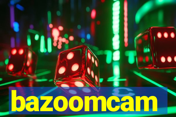 bazoomcam