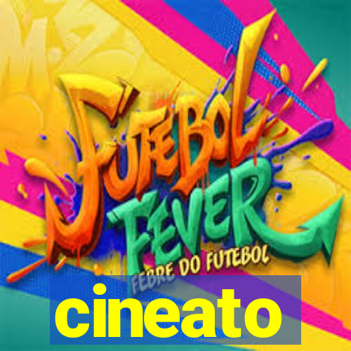 cineato