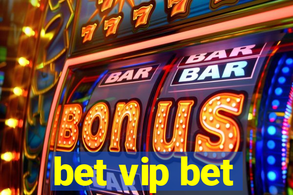 bet vip bet