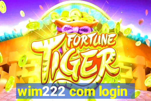 wim222 com login