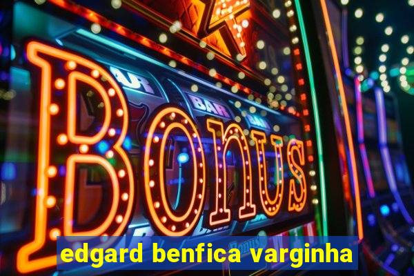 edgard benfica varginha