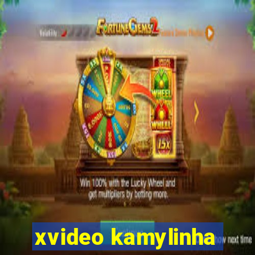 xvideo kamylinha