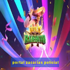 portal zacarias policial