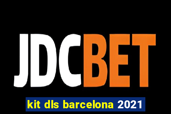 kit dls barcelona 2021