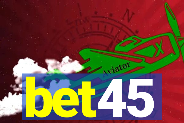 bet45