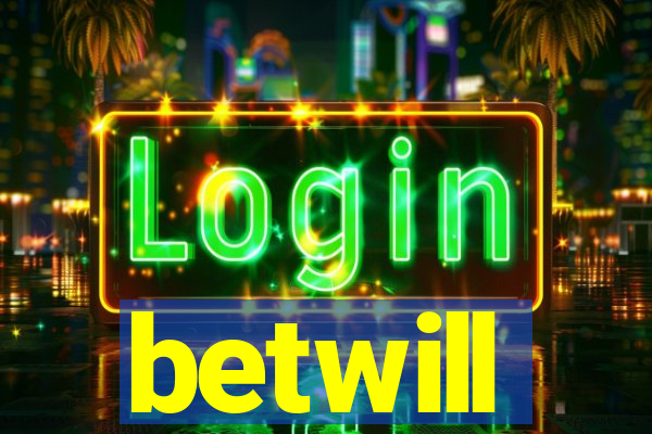 betwill