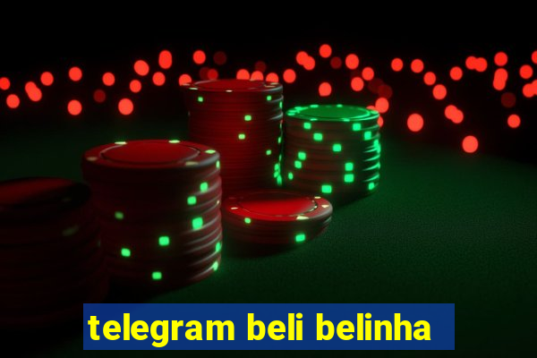 telegram beli belinha