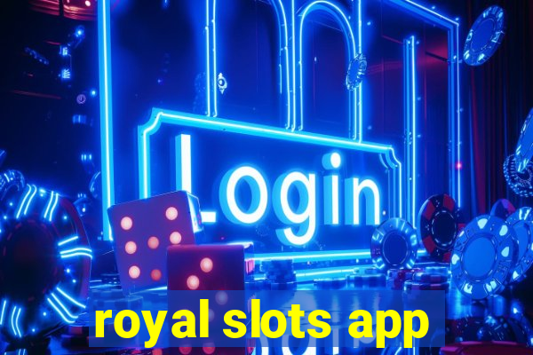 royal slots app