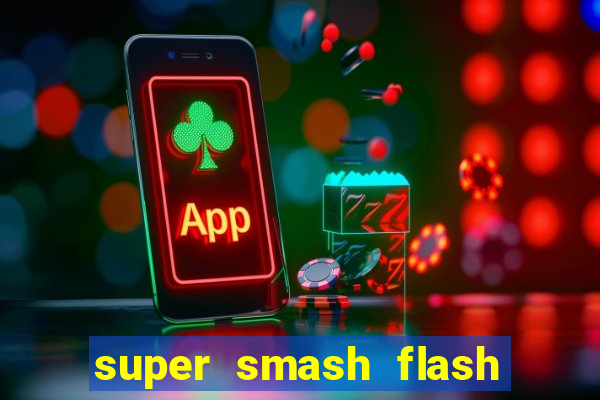 super smash flash 2 360