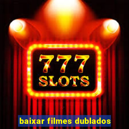 baixar filmes dublados