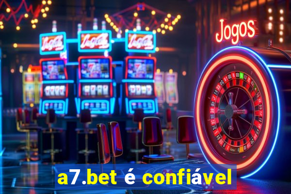 a7.bet é confiável