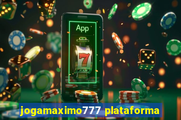 jogamaximo777 plataforma