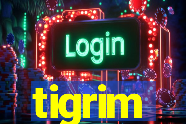 tigrim